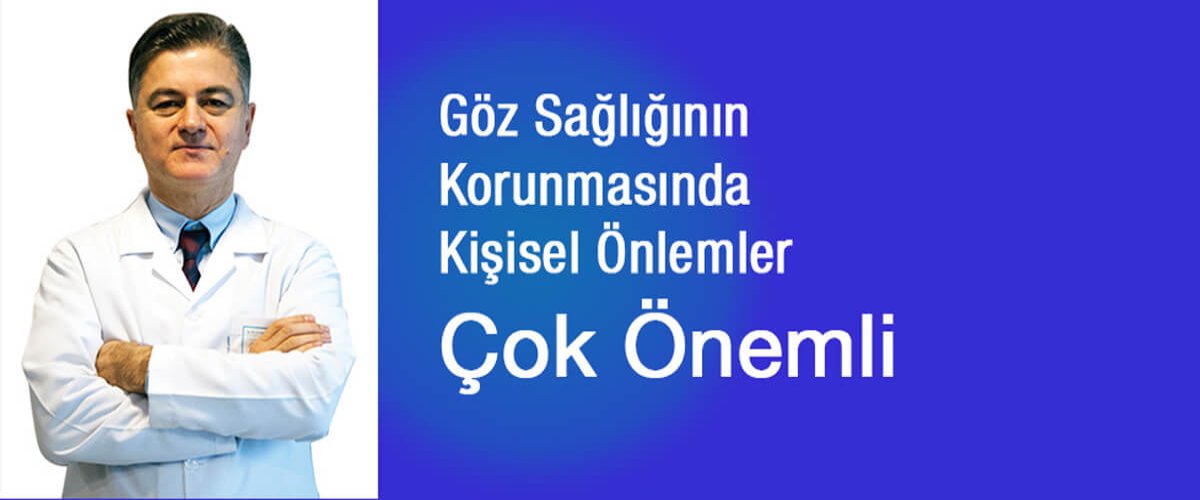 Göz Sağlığının Korunmasında Kişisel Önlemler Çok Önemli